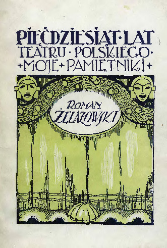 Pięćdziesiąt lat Teatru Polskiego : Moje pamiętniki