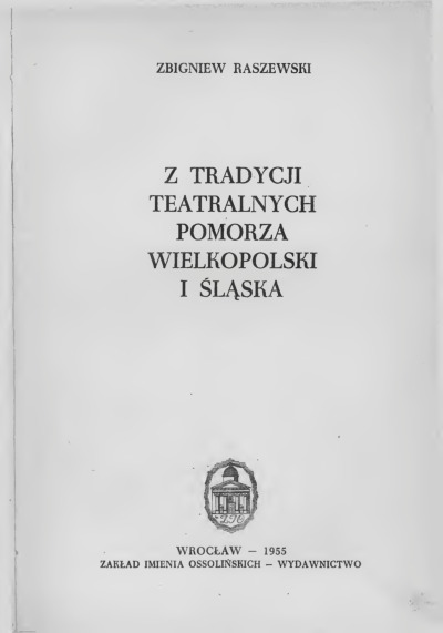 Z tradycji teatralnych Pomorza, Wielkopolski i Śląska 